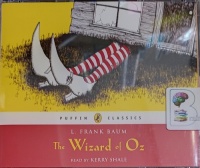 The Wizard of Oz written by L. Frank Baum performed by Kerry Shale on Audio CD (Unabridged)